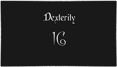 Dexterity: 16/20
